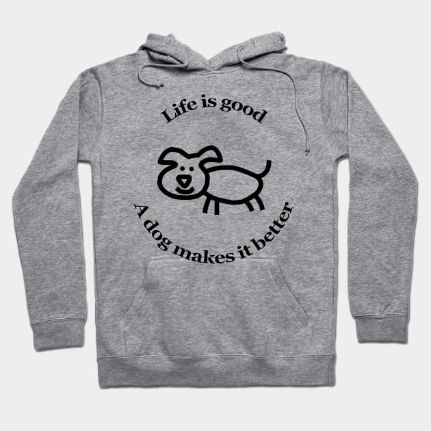 Dog Makes it Better Animals Quote Hoodie by ellenhenryart